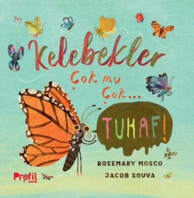 Kelebekler Çok mu Çok… Tuhaf! - Profil Kitap