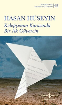 Kelepçemin Karasında Bir Ak Güvercin (Ciltli) - İş Bankası Kültür Yayınları