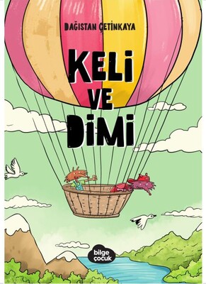Keli ve Dimi - Bilge Çocuk Kitaplığı