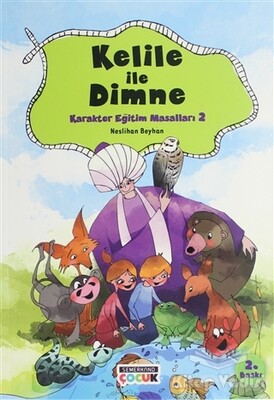 Kelile ile Dimne - Karakter Eğitim Masalları 2 - Semerkand Çocuk Yayınları
