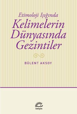 Kelimelerin Dünyasında Gezintiler - 1