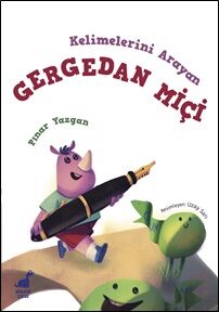 Kelimelerini Arayan Gergedan Miçi - 1