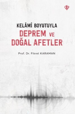 Kelâmî Boyutuyla Deprem Ve Doğal Afetler - Türkiye Diyanet Vakfı Yayınları
