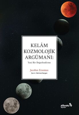 Kelâm Kozmolojik Argümanı: Yeni Bir Değerlendirme - 1