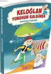 Keloğlan Yunusun Kalbinde - Hepsi Çocuk Yayınları