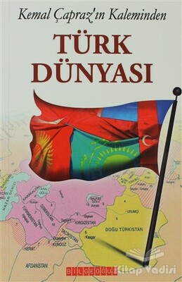 Kemal Çapraz’ın Kaleminden Türk Dünyası - Bilgeoğuz Yayınları