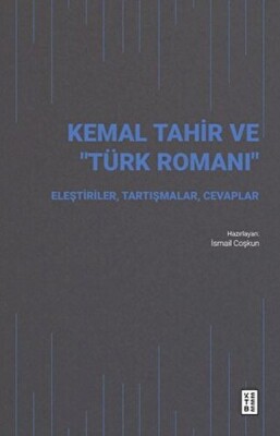 Kemal Tahir ve “Türk Romanı” - Ketebe Yayınları