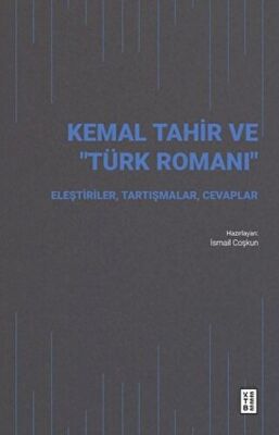 Kemal Tahir ve “Türk Romanı” - 1