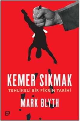 Kemer Sıkmak - Tehlikeli Bir Fikrin Tarihi - Koç Üniversitesi Yayınları