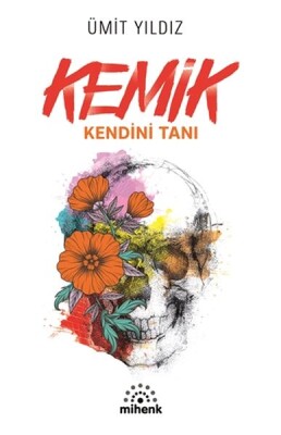 Kemik - Kendini Tanı - Mihenk Kitap