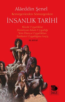 Kemirgenlerden Sömürgenlere İnsanlık Tarihi III. Kitap - İmge Kitabevi Yayınları