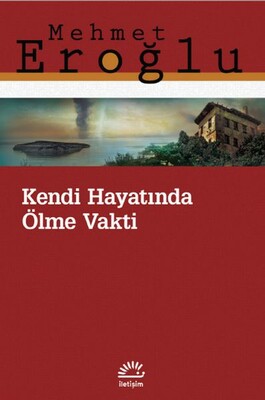 Kendi Hayatında Ölme Vakti - İletişim Yayınları