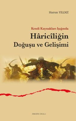 Kendi Kaynakları Işığında Hâricîliğin Doğuşu ve Gelişimi - 1