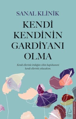 Kendi Kendinin Gardiyanı Olma - Destek Yayınları