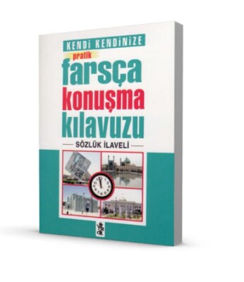 Kendi Kendinize Pratik Farsça Konuşma Kılavuzu - Venedik Yayınları