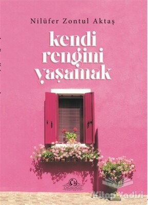 Kendi Rengini Yaşamak - Cağaloğlu Yayınevi