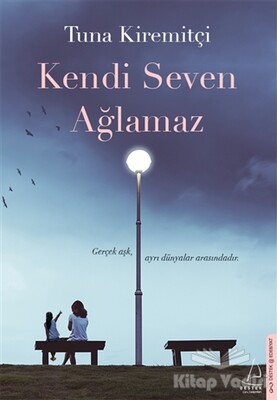 Kendi Seven Ağlamaz - Destek Yayınları