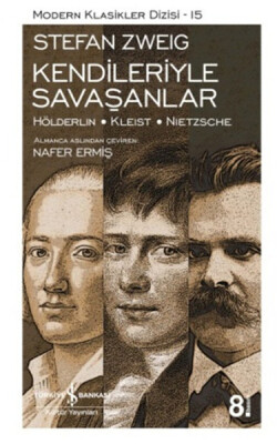 Kendileriyle Savaşanlar (Hölderlin - Kleist - Nietzsche) - Modern Klasikler Dizisi - İş Bankası Kültür Yayınları
