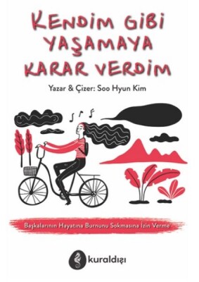 Kendim Gibi Yaşamaya Karar Verdim - Kuraldışı Yayınları