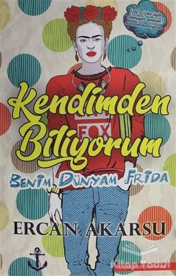 Kendimden Biliyorum Benim Dünyam Frida - 1