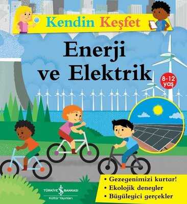 İş Bankası Kültür Yayınları - Kendin Keşfet - Enerji ve Elektrik