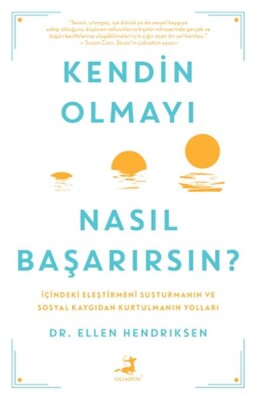 Kendin Olmayı Nasıl Başarırsın ? - Olimpos Yayınları