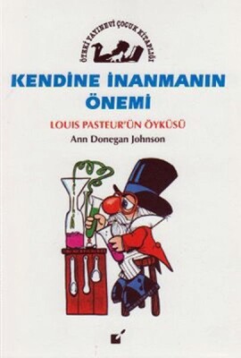 Kendine İnanmanın Önemi - Louis Pasteur'un Öyküsü - Öteki Yayınevi