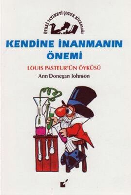 Kendine İnanmanın Önemi - Louis Pasteur'un Öyküsü - 1