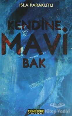 Kendine Mavi Bak - Cenevre Fikir Sanat