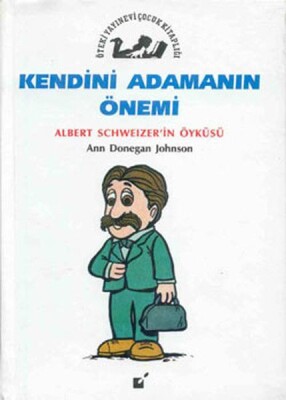 Kendini Adamanın Önemi - Albert Schweizer'in Öyküsü - Öteki Yayınevi