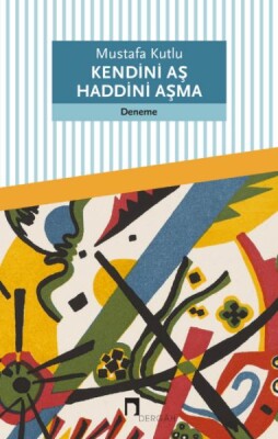 Kendini Aş Haddini Aşma - Dergah Yayınları