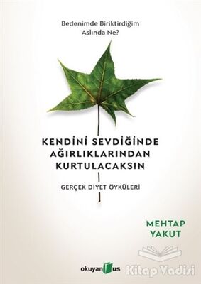 Kendini Sevdiğinde Ağırlıklarından Kurtulacaksın - 1