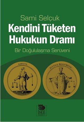 Kendini Tüketen Hukukun Dramı Bir Doğululaşma Serüveni - 1