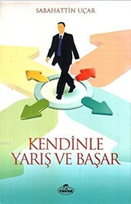 Kendinle Yarış ve Başar - Ravza Yayınları