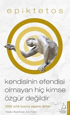 Kendisinin Efendisi Olmayan Hiç Kimse Özgür Değildir - Destek Yayınları