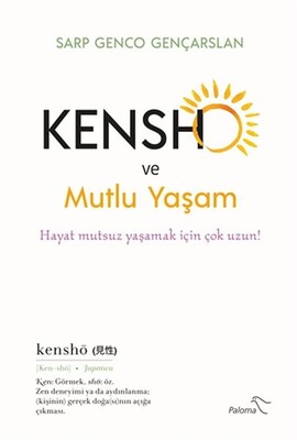 Kensho ve Mutlu Yaşam - Paloma Yayınevi