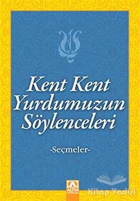 Kent Kent Yurdumuzun Söylenceleri - Altın Kitaplar Yayınevi