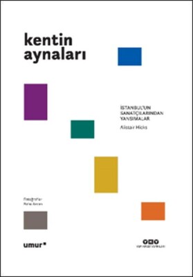 Kentin Aynaları - İstanbul’un Sanatçılarından Yansımalar - Yapı Kredi Yayınları