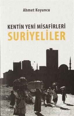 Kentin Yeni Misafirleri Suriyeliler - Çizgi Kitabevi Yayınları