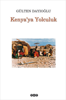 Kenya'ya Yolculuk - Yapı Kredi Yayınları