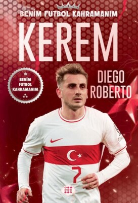 Kerem - Benim Futbol Kahramanım - Dokuz Çocuk Yayınları