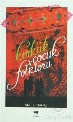 Kerkük Çocuk Folkloru - Ötüken Neşriyat