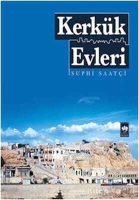 Kerkük Evleri - Ötüken Neşriyat