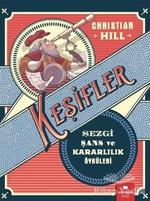 Keşifler - Sezgi Şans ve Kararlılık Öyküleri - Redhouse Kidz Yayınları