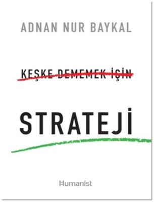 Keşke Dememek için Strateji - Hümanist Kitap Yayıncılık
