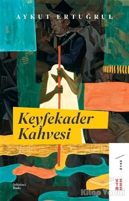 Keyfekader Kahvesi - Ketebe Yayınları