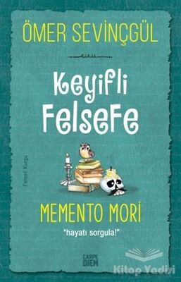 Keyifli Felsefe: Memento Mori - 1