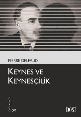 Keynes ve Keynesçilik - Dost Kitabevi Yayınları