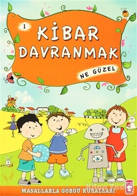 Kibar Davranmak Ne Güzel - Timaş Çocuk