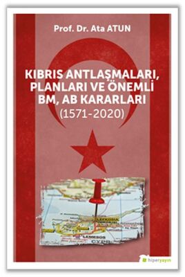 Kıbrıs Antlaşmaları, Planları ve Önemli BM, AB Kararları (1571-2020) - 1